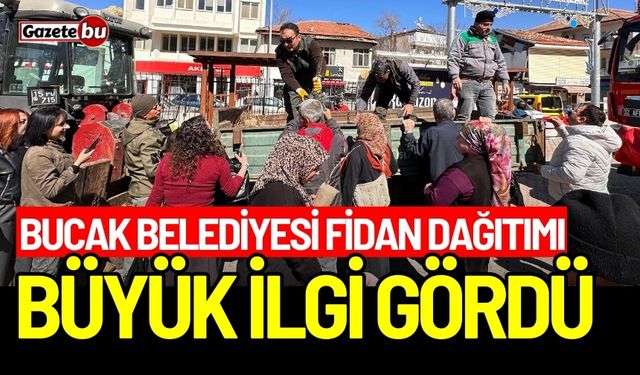 Bucak Belediyesi fidan dağıtımı büyük ilgi gördü!