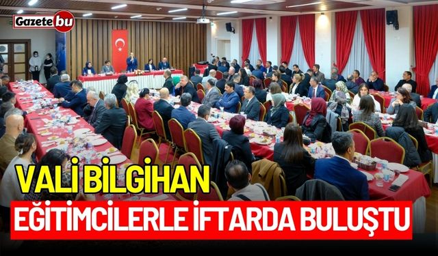 Burdur Valisi, eğitimcilerle iftarda buluştu!