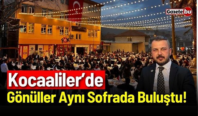 Kocaaliler’de gönüller aynı sofrada buluştu!