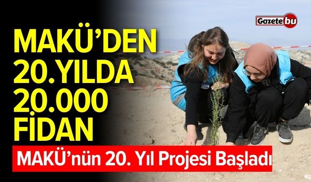 MAKÜ’den ‘20. Yılda 20.000 Fidan’