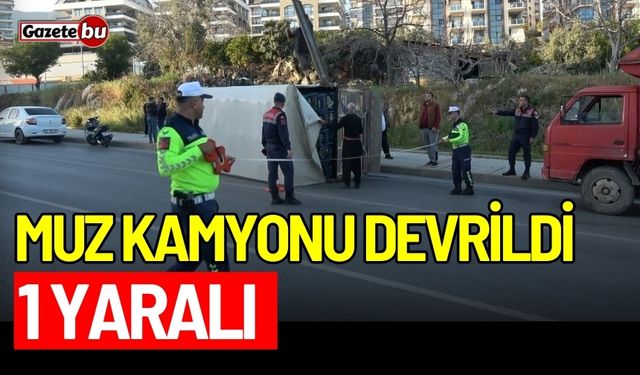 Muz yüklü kamyonet devrildi: 1 yaralı