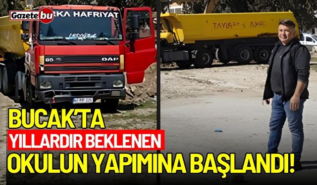 Bucak’ta yıllardır beklenen okulun yapımına başlandı!