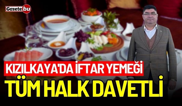 Kızılkaya'da iftar yemeği: Tüm halk davetli