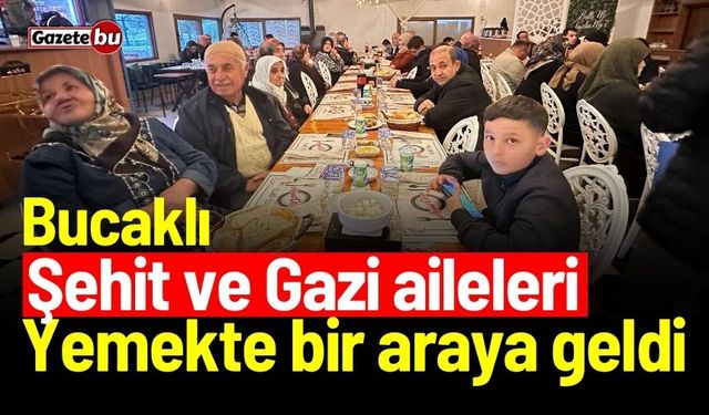 Bucaklı Şehit ve Gazi aileleri yemekte bir araya geldi