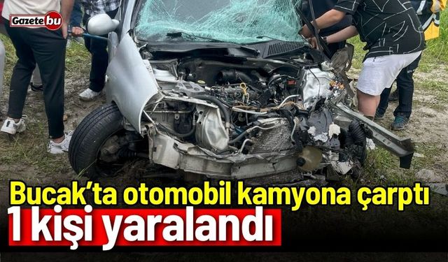 Bucak’ta otomobil kamyona çarptı: 1 kişi yaralandı
