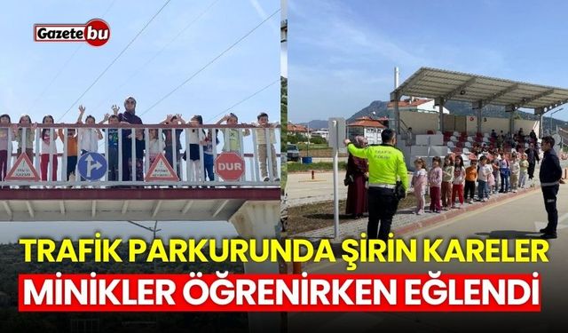 Trafik parkurunda şirin kareler: Minikler öğrenirken eğlendi