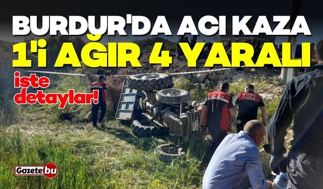 Burdur'da acı kaza: 1'i ağır 4 yaralı!