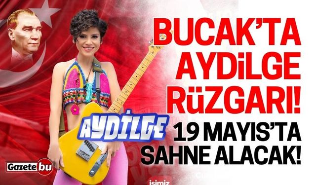 Aydilge 19 Mayıs’ta Bucak'ta Sahne Alacak!