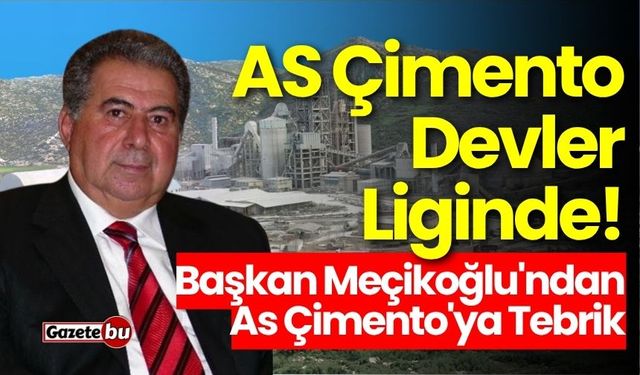 Başkan Meçikoğlu'ndan As Çimento'ya Tebrik!
