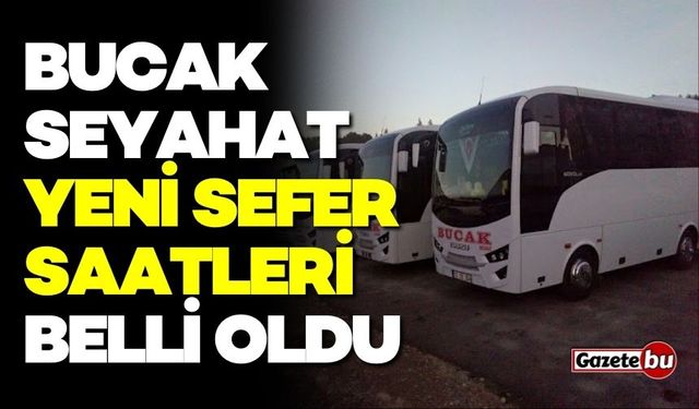 Bucak Seyahat’te Yaz Düzenlemesi: Yeni Sefer Saatleri Belli Oldu