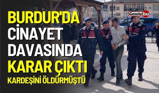 Burdur'da cinayet davasında karar çıktı