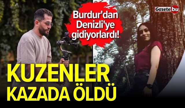 Burdur'dan Denizli'ye Giden Kuzenler Kazada Can Verdi