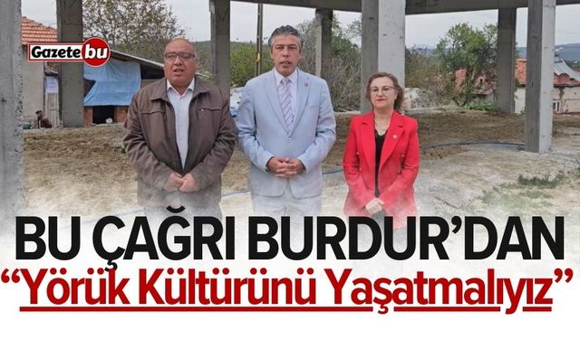 CHP'li Çelikkaya: “Yörük Kültürünü Yaşatmalıyız"