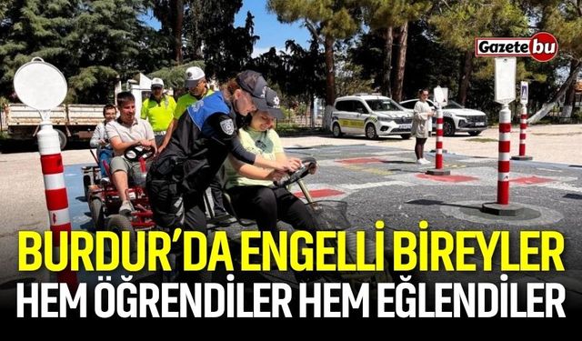 Burdur'da engelli bireyler hem öğrendiler hem eğlendiler