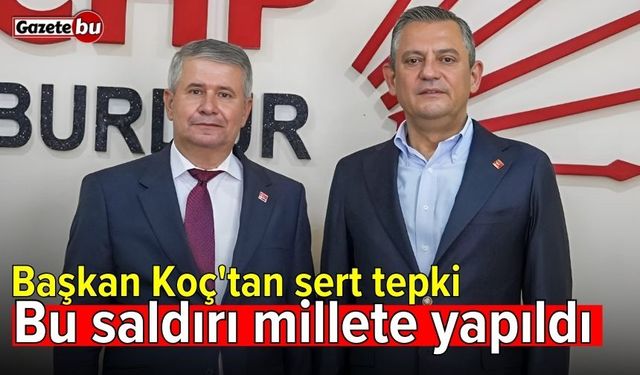 Başkan Koç'tan sert tepki: Bu saldırı millete yapıldı