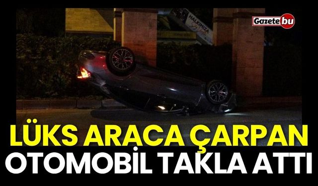 Lüks Araca Çarpan Otomobil Takla Attı