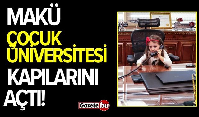 MAKÜ çocuk üniversitesi kapılarını açtı!