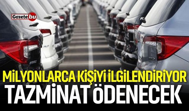 Milyonlarca Kişiyi İlgilendiriyor: Tazminat Ödenecek