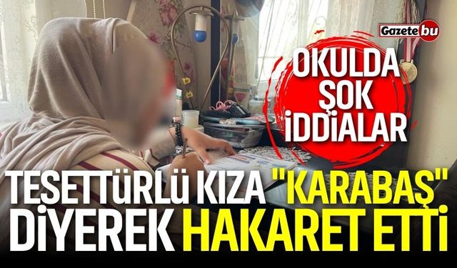 Skandal İddia: Öğrenciye "Karabaş" diyerek hakaret etti