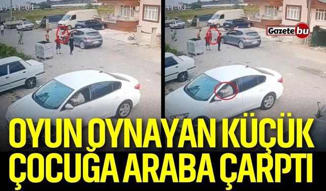 Oyun oynayan küçük çocuğa araba çarptı! Ağır yaralandı