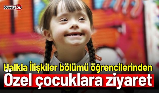Halkla İlişkiler bölümü öğrencilerinden özel çocuklara ziyaret