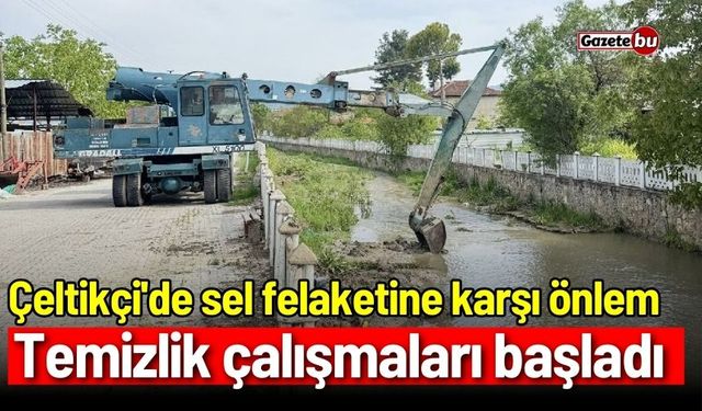 Çeltikçi'de sel felaketine karşı önlem: Temizlik çalışmaları başladı