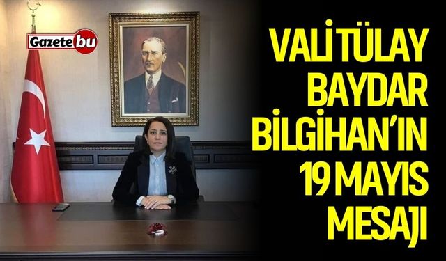 Burdur Valisi Bilgihan'dan 19 Mayıs mesajı