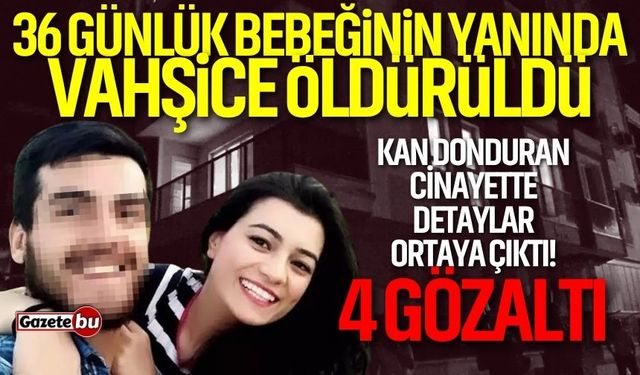 Burdur'da 36 günlük bebeğinin yanında öldürüldü