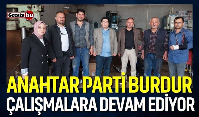 Anahtar Parti Burdur'da sahaya indi!