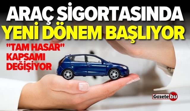 Araç Sigortasında Yeni Dönem Yarın Başlıyor!