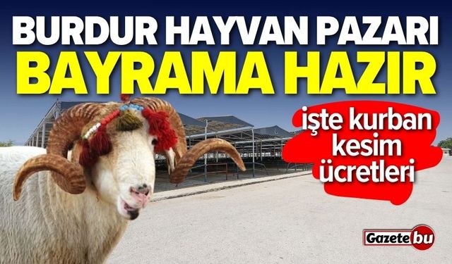 Burdur Canlı Hayvan Pazarı bayrama hazır