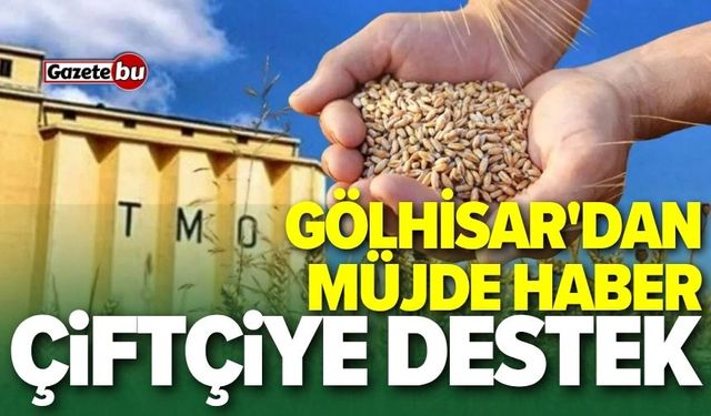 Gölhisar'dan müjde haber! Çiftçiye destek