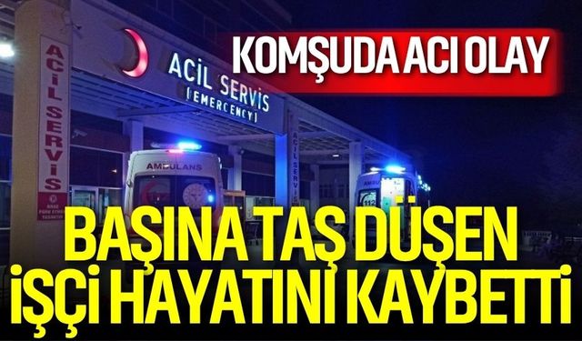 Başına taş düşen işçi hayatını kaybetti