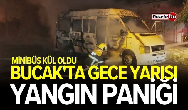 Bucak'ta gece yarısı yangın paniği: Minibüs kül oldu