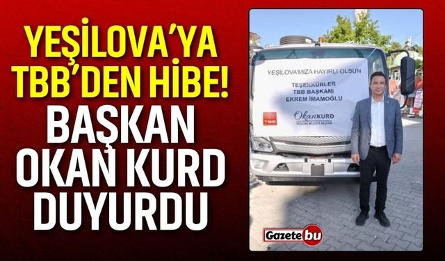 Yeşilova Belediyesi’ne TBB’den hibe!