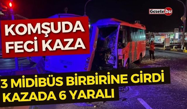 3 midibüs birbirine girdi, ortalık savaş alanına döndü: 6 yaralı