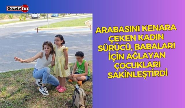 Ağlayan çocukları sakinleştirdi