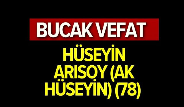Bucak Vefat Hüseyin Arısoy (78)