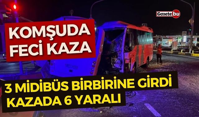 3 midibüs birbirine girdi, ortalık savaş alanına döndü: 6 yaralı