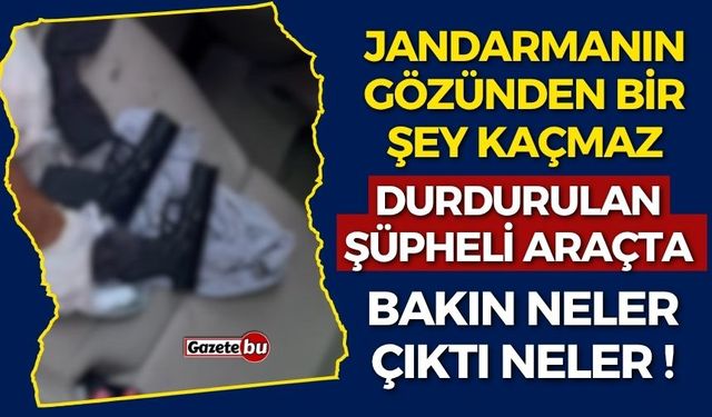 Jandarmanın Gözünden bir şey kaçmaz, bakın neler bulundu!