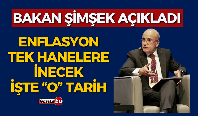 Bakan Şimşek tarih verdi! Enflasyon tek hanelere inecek