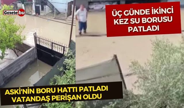 Üç günde ikinci kez su borusu patladı, mahalle sular altında kaldı