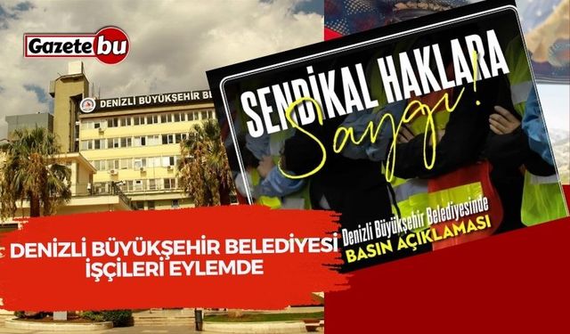 Denizli Büyükşehir belediyesi işçileri eylemde