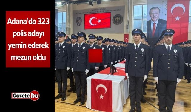Adana’da 323 polis adayı yemin ederek mezun oldu