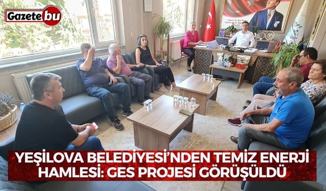 Yeşilova Belediyesi’nden Temiz Enerji Hamlesi: GES Projesi Görüşüldü