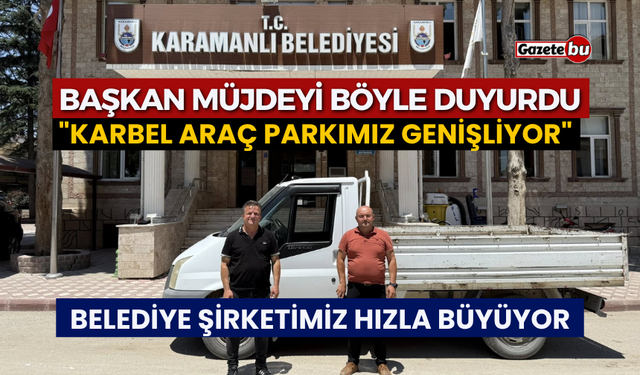 Başkan Müjdeyi Duyurdu "KARBEL ARAÇ PARKIMIZ GENİŞLİYOR"