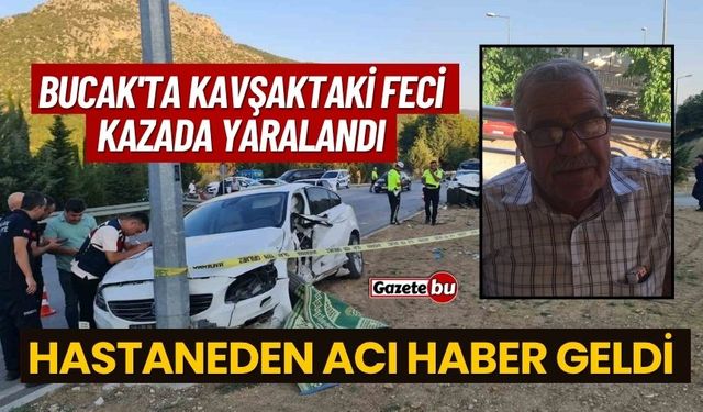 Bucak'ta Kavşaktaki feci kazadan acı haber