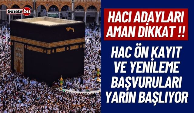 Hac Ön Kayıt ve Yenileme Başvuruları Yarın Başlıyor