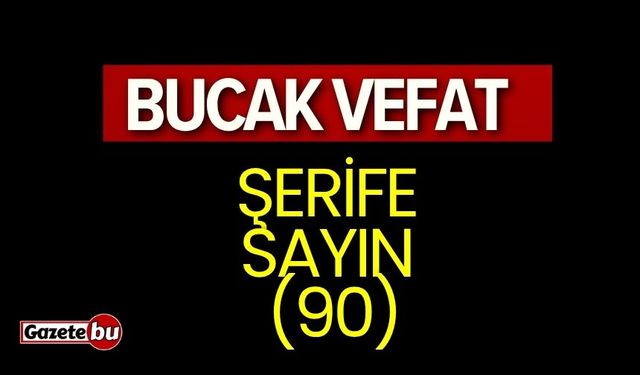 Bucak vefat şerife sayın (90)