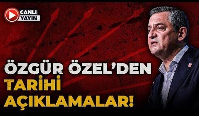 Özgür Özel’den Tarihi Açıklama, Canlı Yayında